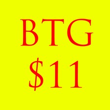 BTG - $11